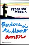 Perdona Si Te Llamo Amor - Federico Moccia - Planeta - 2008 - Spain - 1st - 978-84-08-07694-0 - 1